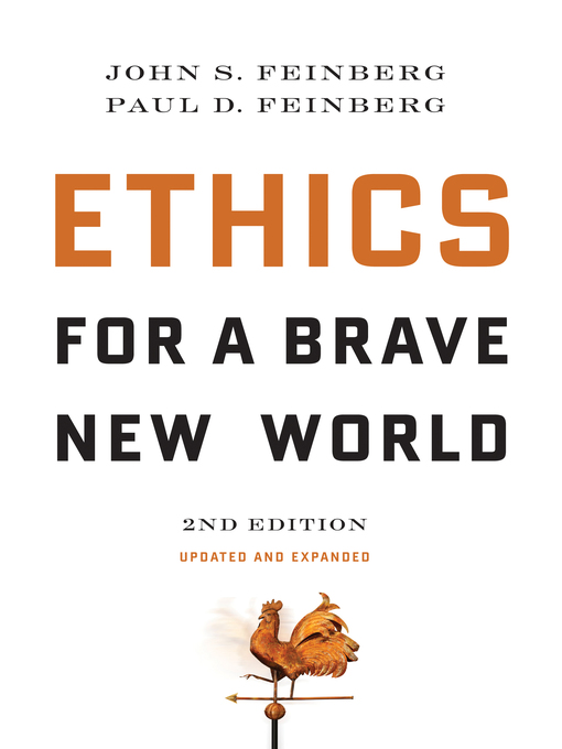 Title details for Ethics for a Brave New World (Updated and Expanded) by John S. Feinberg - Wait list
